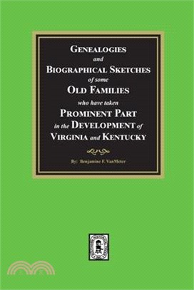 Genealogies and Biographical Sketches of some Old Families who have taken Prominent part in the development of Virginia and Kentucky