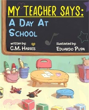My Teacher Says: A Day At School