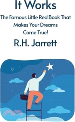 It Works: The Famous Little Red Book That Makes Your Dreams Come True: The Famous Little Red Book That Makes Your Dreams Come Tr