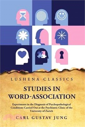 Studies in Word-Association Experiments in the Diagnosis of Psychopathological Conditions