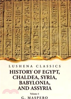 History of Egypt, Chaldea, Syria, Babylonia and Assyria Volume 4