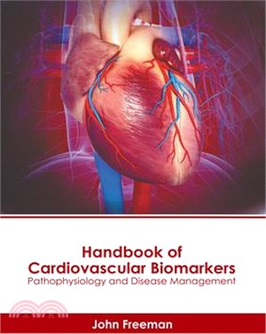 Handbook of Cardiovascular Biomarkers: Pathophysiology and Disease Management