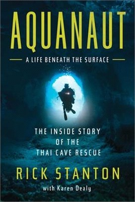 Aquanaut: The Inside Story of the Thai Cave Rescue