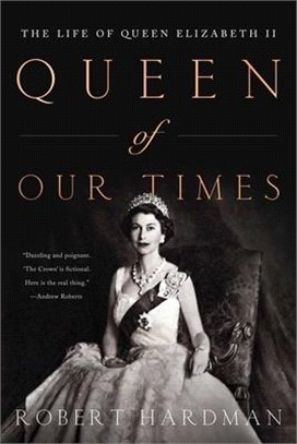 Queen of our times, 1926-2022 : the life of Queen Elizabeth II /