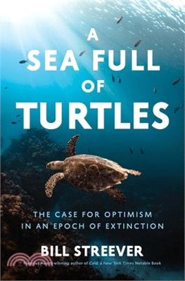 A Sea Full of Turtles: The Search for Optimism in an Epoch of Extinction