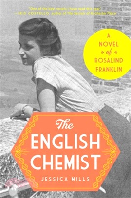 The English Chemist: The Story of Rosalind Franklin: A Novel