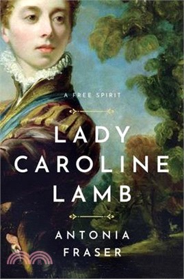 Lady Caroline Lamb: A Free Spirit