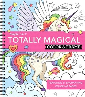 Color & Frame - Totally Magical (Coloring Book)