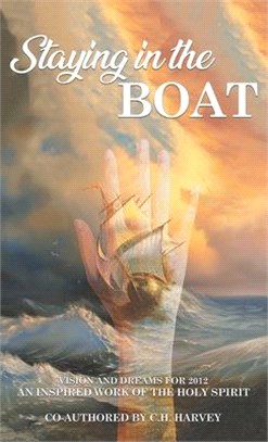 Staying in the Boat: Vision and Dreams For 2012 An Inspired Work of the Holy Spirit