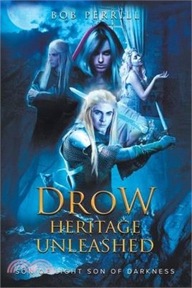 Drow Heritage Unleashed: Son of Light, Son of Darkness