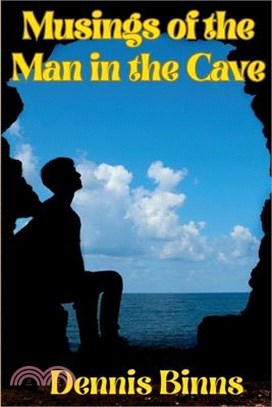 Musings of the Man in the Cave