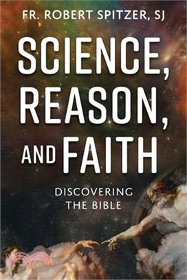 Science, Reason, and Faith: Discovering the Bible