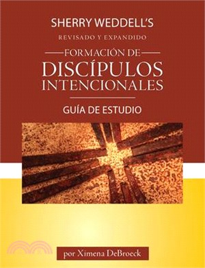 Formación de Discípulos Intencionales Guía de Estudio Edición Revisada