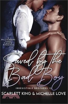 Saved by the Bad Boy: A Billionaire Fake Fiancé Romance