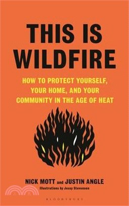 This Is Wildfire: How to Protect Yourself, Your Home, and Your Community in the Age of Heat