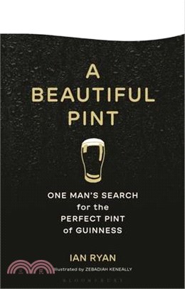 A Beautiful Pint: One Man's Search for the Perfect Pint of Guinness