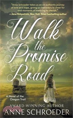 Walk the Promise Road: A Novel of the Oregon Trail (A Historical Romance Novel)