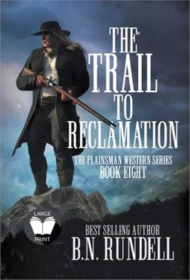 The Trail to Reclamation: A Classic Western Series