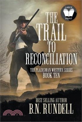 The Trail to Reconciliation: A Classic Western Series