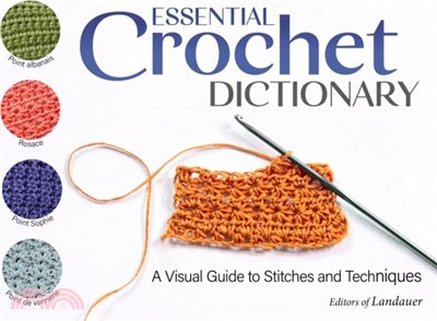 Essential Crochet Dictionary：A Visual Guide to Stitches and Techniques