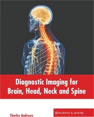 Diagnostic Imaging for Brain, Head, Neck and Spine