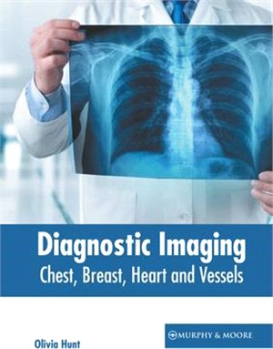 Diagnostic Imaging: Chest, Breast, Heart and Vessels