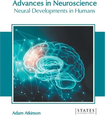 Advances in Neuroscience: Neural Developments in Humans