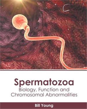 Spermatozoa: Biology, Function and Chromosomal Abnormalities