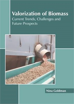 Valorization of Biomass: Current Trends, Challenges and Future Prospects