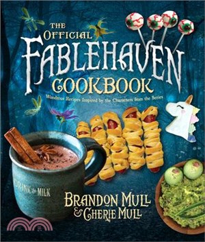 The official Fablehaven cookbook :wondrous recipes inspired by the characters from the series /