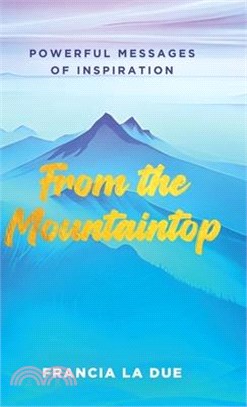 From the Mountaintop: Powerful Messages of Inspiration