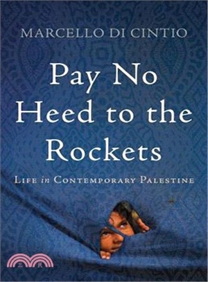 Pay No Heed to the Rockets ― Life in Contemporary Palestine