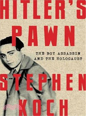 Hitler's Pawn ― The Boy Assassin and the Holocaust