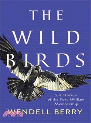 The Wild Birds ― Six Stories of the Port William Membership