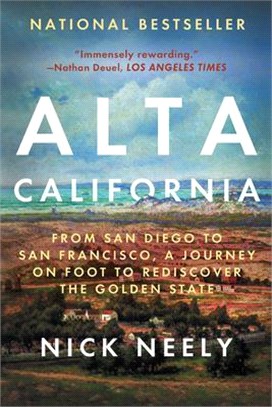 Alta California ― From San Diego to San Francisco, a Journey on Foot to Rediscover the Golden State
