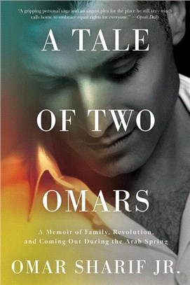 A Tale of Two Omars : A Memoir of Family, Revolution, and Coming Out During the Arab Spring