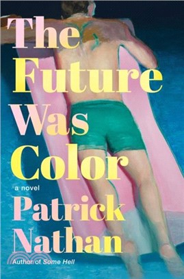 The Future Was Color：A Novel