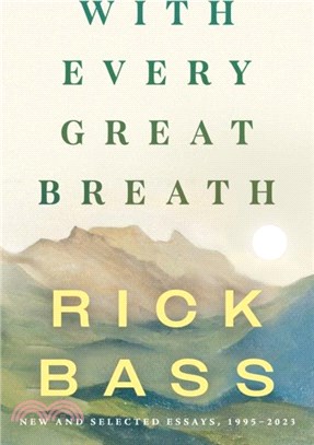 With Every Great Breath：New and Selected Essays, 1995-2023