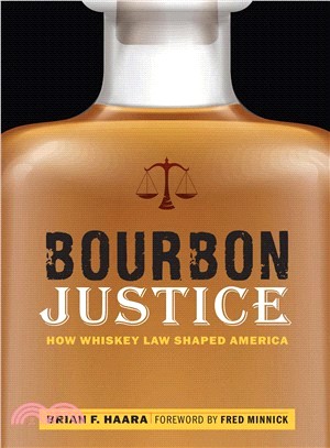 Bourbon Justice ― How Whiskey Law Shaped America