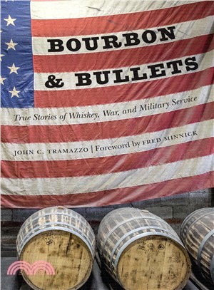 Bourbon and Bullets ― True Stories of Whiskey, War, and Military Service