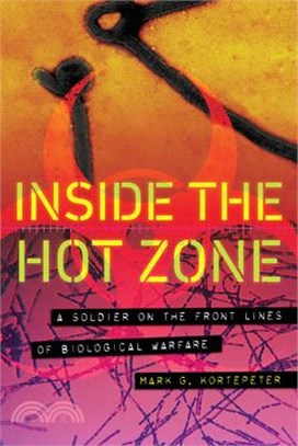 Inside the Hot Zone ― A Soldier on the Front Lines of Biological Warfare