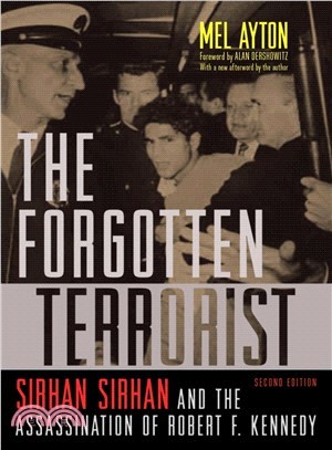 The Forgotten Terrorist ― Sirhan Sirhan and the Assassination of Robert F. Kennedy