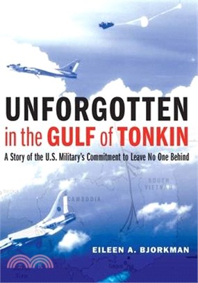 Unforgotten in the Gulf of Tonkin ― A Story of the U.s. Military's Commitment to Leave No One Behind
