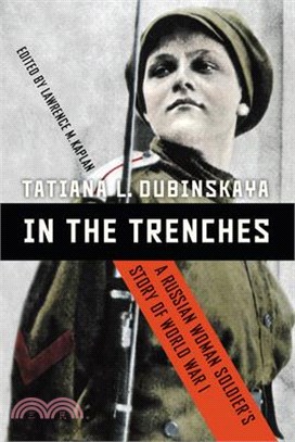 In the Trenches ― A Russian Woman Soldier’s Story of World War I