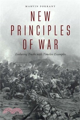 New Principles of War: Enduring Truths with Timeless Examples