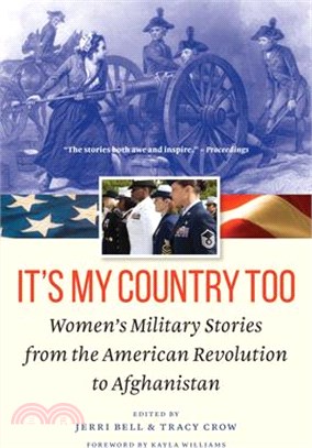 It's My Country Too ― Women's Military Stories from the American Revolution to Afghanistan