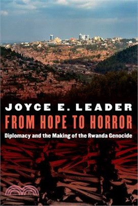 From Hope to Horror ― Diplomacy and the Making of the Rwanda Genocide