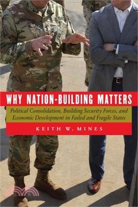 Why Nation-building Matters ― Political Consolidation, Building Security Forces, and Economic Development in Failed and Fragile States