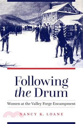 Following the Drum ― Women at the Valley Forge Encampment