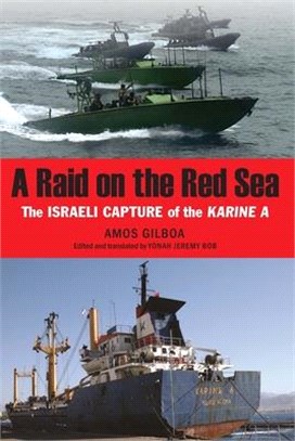 A Raid on the Red Sea: The Israeli Capture of the Karine a